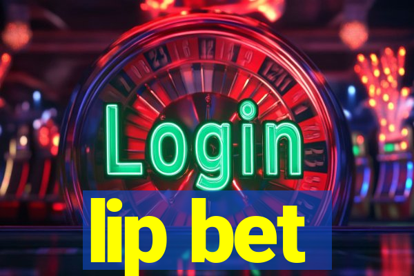 lip bet